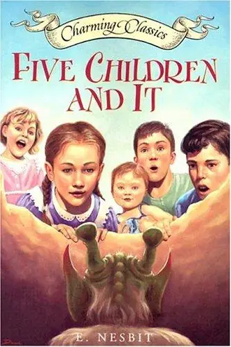 Five Children and It - Edith Nesbit (1905)