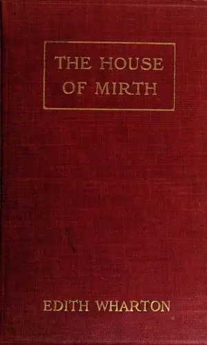 The House of Mirth - Edith Wharton (1905)