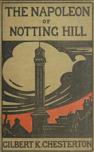 The Napoleon of Notting Hill - Gilbert Keith Chesterton (1904)