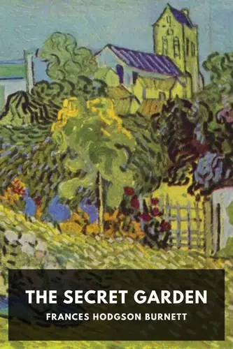 The Secret Garden - Frances Hodgson Burnett (1911)